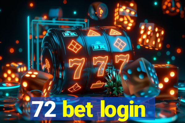 72 bet login